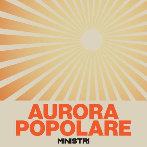 Ministri - Aurora Popolare