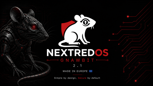 NextRedOS Gnawbit 2.1 
Made in Europe 🇪🇺 
Simple by Design, Secure by Default