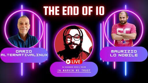 L'immagine è un poster promozionale per un evento online intitolato "THE END OF IO". Al centro, in un cerchio luminoso, c'è un'immagine stilizzata di un uomo con occhiali e barba, con un logo "PLAY LIVE" al centro. Sopra l'immagine, il testo "THE END OF IO" è scritto in caratteri grandi e luminosi. Sotto l'immagine, è indicata la data e l'ora dell'evento: "24 GIUGNO 2025 | 18:00". In basso, c'è la frase "IN MARVIN WE TRUST".

A sinistra dell'immagine centrale, c'è un cerchio luminoso con il testo "DARIO ALTERNATIVALINUX" in un rettangolo viola. A destra, c'è un altro cerchio luminoso con il testo "MAURIZIO LO NOBILE" in un rettangolo viola. Entrambi i rettangoli viola contengono i nomi dei partecipanti all'evento.