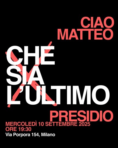 Che sia l'ultimo: Presidio via Porpora 154, Milano, mercoledì 10 settembre, ore 19:30